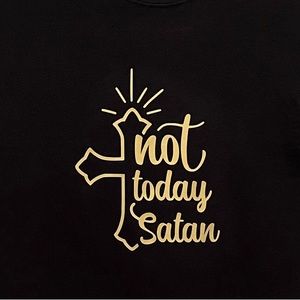 Faith Based “Not Today Satan “Tee Shirts Size XL